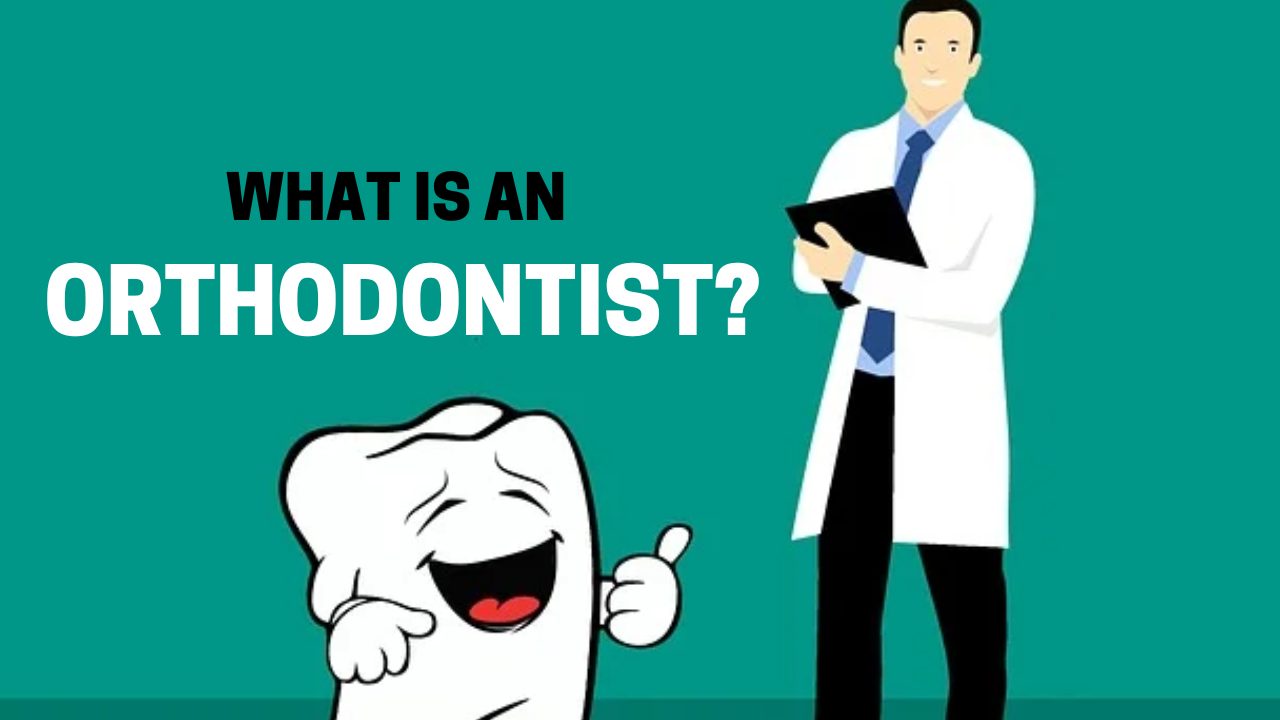 What is an Orthodontist