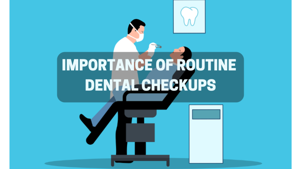 Importance of Routine Dental Checkups- Total Dental Care Tips